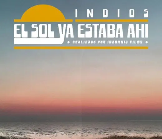  Indios presenta el video de El Sol ya Estaba Ah, y anuncia show.